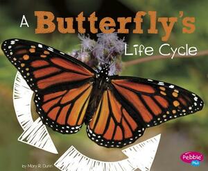 A Butterfly's Life Cycle by Mary R. Dunn