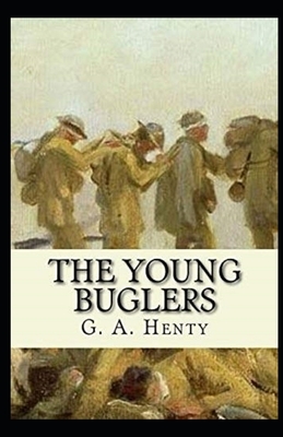 The Young Buglers Illustrated by G.A. Henty