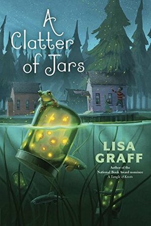 A Clatter of Jars by Lisa Graff