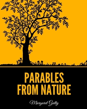Parables From Nature by Margaret Gatty