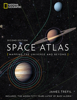 Space Atlas, Second Edition: Mapping the Universe and Beyond by James Trefil