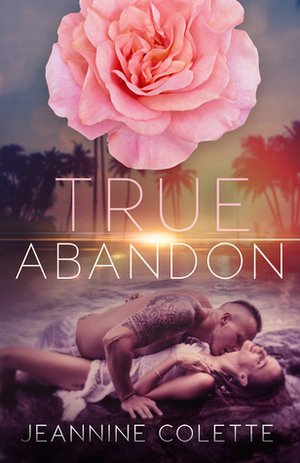 True Abandon by Jeannine Colette