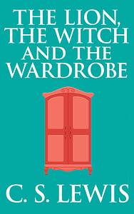 The Lion, the Witch and the Wardrobe by C.S. Lewis