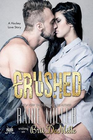 Crushed by Brit DeMille, Raine Miller