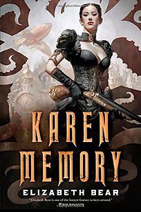 Karen Memory by Elizabeth Bear