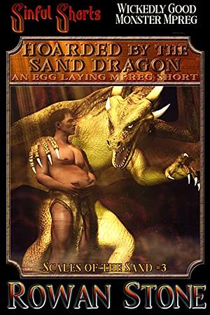 Hoarded by the Dragon: An Egg Laying Mpreg Short by Rowan Stone