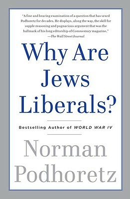 Why Are Jews Liberals? by Norman Podhoretz