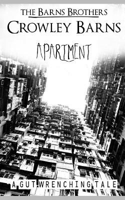 Apartment: A Gut Wrenching Tale of Korea by The Barns Brothers, Crowley Barns