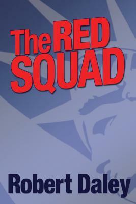 The Red Squad by Robert Daley