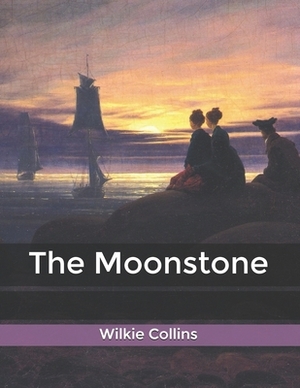 The Moonstone by Wilkie Collins