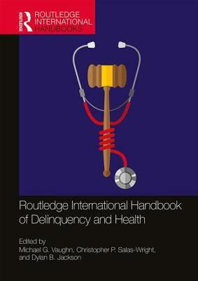 Routledge International Handbook of Delinquency and Health by 