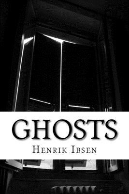 Ghosts by Henrik Ibsen