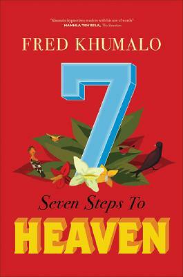 Seven Steps to Heaven by Fred Khumalo