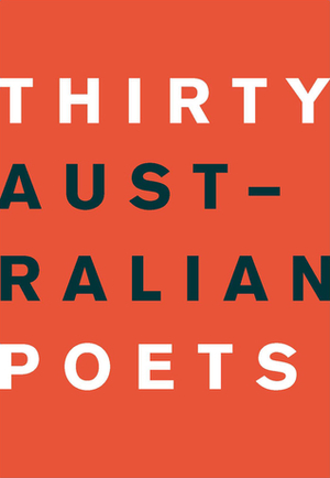 Thirty Australian Poets by Felicity Plunkett