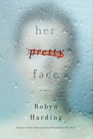 Her Pretty Face by Robyn Harding