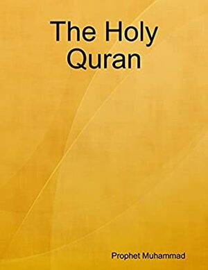 The Holy Quran by Prophet Muhammad