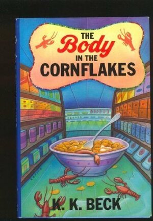 The Body In The Cornflakes by K.K. Beck
