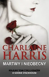 Martwy i nieobecny by Charlaine Harris