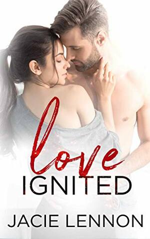 Love Ignited by Jacie Lennon