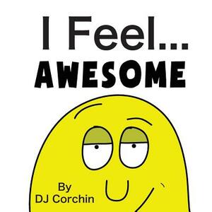I Feel...Awesome by Dj Corchin