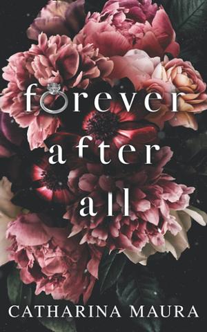 Forever After All: ein Milliardär-Liebesroman by Catharina Maura