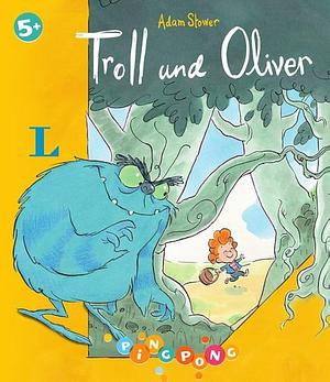 Troll und Oliver by Adam Stower, Adam Stower