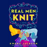 Real Men Knit by Kwana Jackson