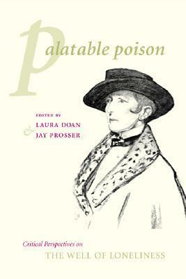 Palatable Poison: Critical Perspectives on the Well of Loneliness by Laura L. Doan