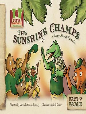 The Sunshine Champs: A Story about Florida by Karen Latchana Kenney