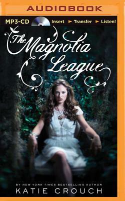 The Magnolia League by Katie Crouch