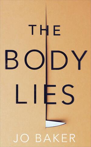 The Body Lies by Jo Baker
