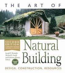 The Art of Natural Building: Design, Construction, Resources by Joseph F. Kennedy