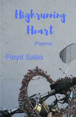 Highrunning Heart by Floyd Salas