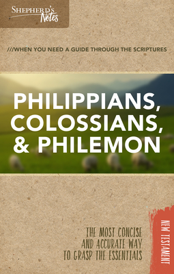 Shepherd's Notes: Philippians, Colossians, Philemon by Dana Gould