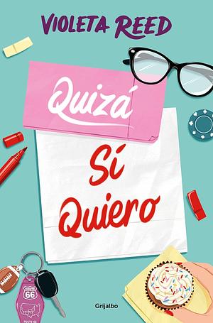 Quizá si quiero by Violeta Reed