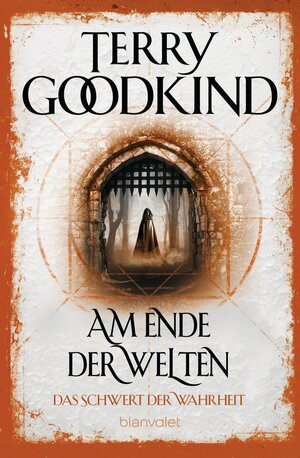 Am Ende der Welten by Terry Goodkind