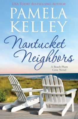 Nantucket Neighbors by Pamela Kelley