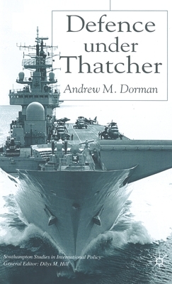 Defence Under Thatcher by A. Dorman