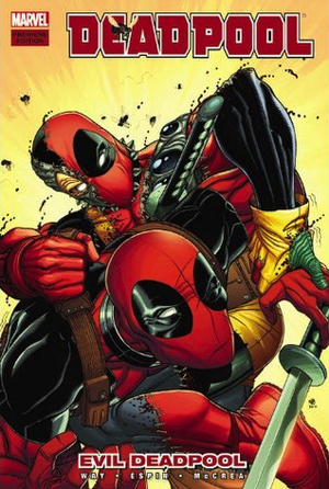 Deadpool, Volume 10: Evil Deadpool by Salvador Espin, Daniel Way