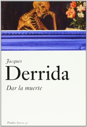 Dar la muerte by Jacques Derrida