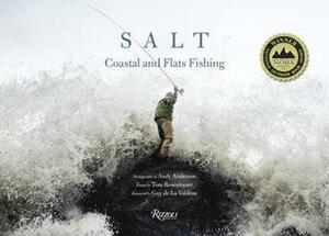 Salt: Coastal and Flats Fly Fishing: Coastal and Flats Fishing Photography of Andy Anderson by Tom Rosenbauer, Andy Anderson, Guy de la Valdene