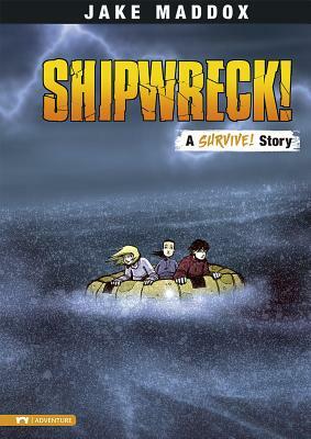 Shipwreck!: A Survive! Story by Jake Maddox