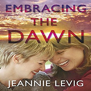 Embracing the Dawn by Jeannie Levig