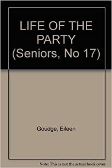 Life of the Party (Seniors #17) by Eileen Goudge