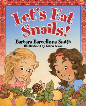 Let's Eat Snails! by Barbara Barcellona Smith