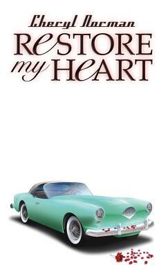 Restore My Heart by Cheryl Norman