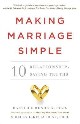Making Marriage Simple by Helen LaKelly Hunt, Harville Hendrix