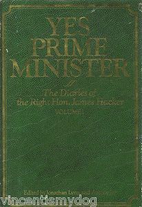 Yes, Prime Minister: The Diaries Of The Right Hon. James Hacker: Volume 1 by Anthony Jay, Jonathan Lynn