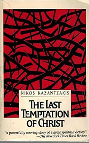 The Last Temptation by Nikos Kazantzakis