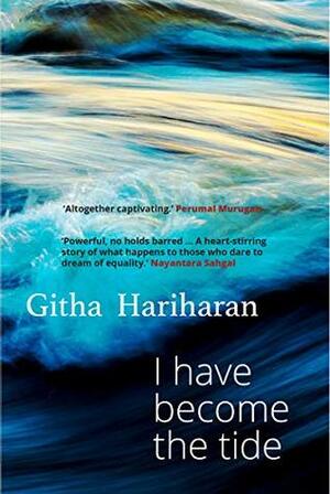 I Have Become the Tide by Githa Hariharan